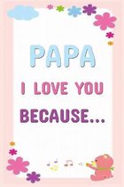Papa I Love You Because: Prompted Fill In The Blanks Books For Kids To Write About Their Dads
