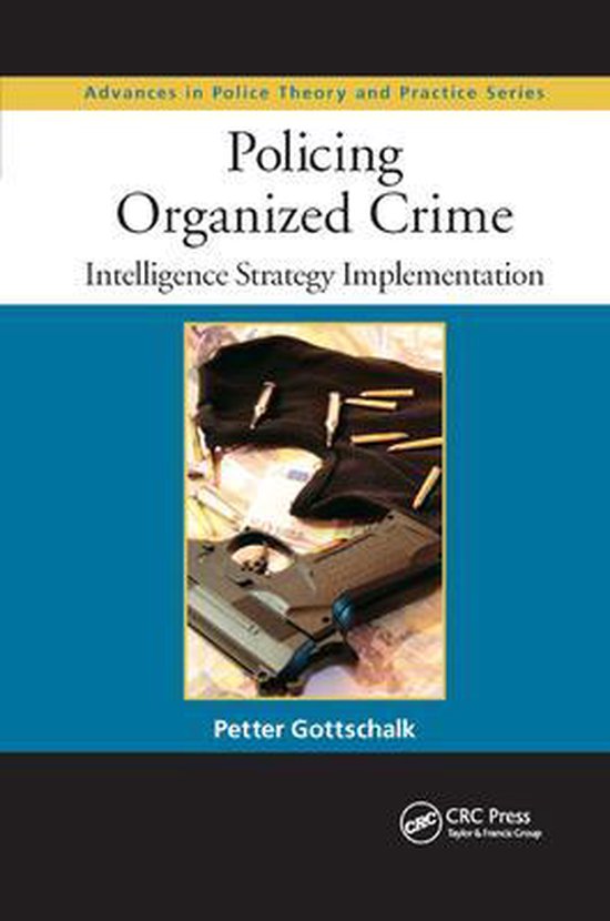 Advances in Police Theory and Practice- Policing Organized Crime