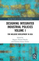 Designing Integrated Industrial Policies Volume I