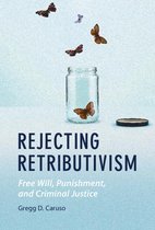 Law and the Cognitive Sciences- Rejecting Retributivism