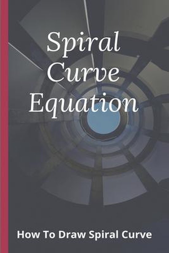 spiral-curve-equation-how-to-draw-spiral-curve-9798723985070-jess-stockmaster-bol