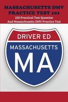 Massachusetts DMV Practice Test 101: 250 Practical Test Question And Massachusetts DMV Practice Test