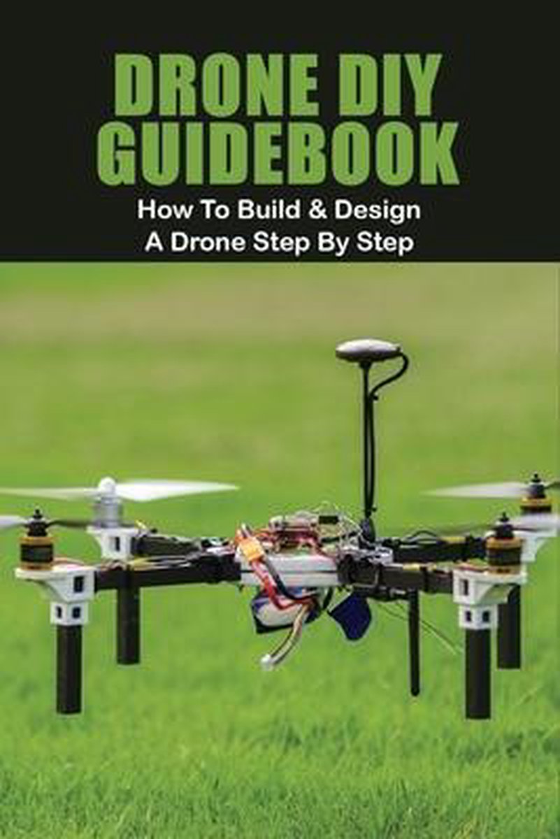 Bol Drone DIY Guidebook How To Build Design A Drone Step By 