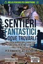 Sentieri Fantastici in Italia: Guide All'esplorazione Di Luoghi Unici- Sentieri Fantastici e Dove Trovarli