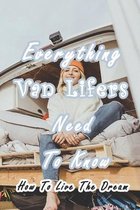 Everything Van Lifers Need To Know: How To Live The Dream