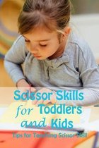 Scissor Skills for Toddlers and Kids: Tips for Teaching Scissor Skill