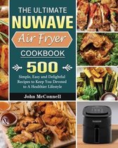 The Ultimate Nuwave Air Fryer Cookbook