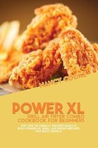 Power XL Grill Air Fryer Combo Cookbook For Beginners