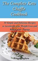 The Complete Keto Chaffle Cookbook