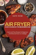 Air Fryer Oven Cookbook for Beginners 2021