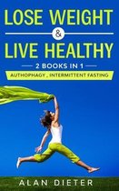 Lose Weight and Live Healthy: 2 Books in 1