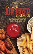 The Simple Air Fryer Cookbook