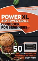 PowerXl Air Fryer Grill Cookbook for Beginners