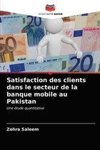 Satisfaction des clients dans le secteur de la banque mobile au Pakistan