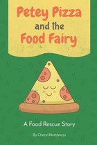 Petey Pizza and the Food Fairy