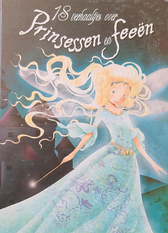 9789041220462 - 18 VERHAALTJES OVER PRINSESSEN EN FEEEN