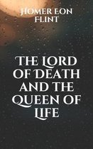 The Lord of Death and the Queen of Life