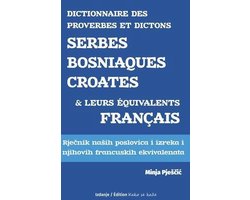 Dictionnaire de proverbes et dictons serbes - bosniaques - croates et leurs équivalents français