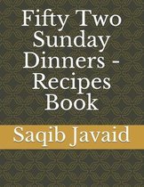 Fifty Two Sunday Dinners - Recipes Book