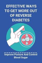 Effective Ways To Get More Out Of Reverse Diabetes: Improve Posture And Control Blood Sugar