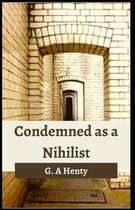Condemned as a Nihilist G. A Henty