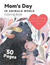 Mom's Day In Animals World Coloring Book