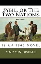Sybil, or The Two Nations Annotated