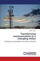 Transforming communication in a changing milieu