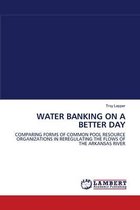 Water Banking on a Better Day