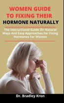 Women Guide To Fixing Their Hormone Naturally