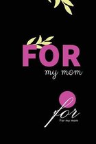 for my mom