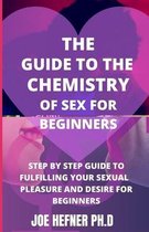 The Guide to the Chemistry of Sex for Beginners