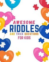 AWESOME RIDDLES and Trick Questions FOR KIDS