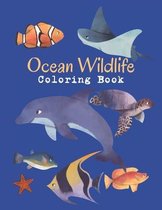 Ocean Wildlife Coloring Book: Wild Ocean Sea Animal Life