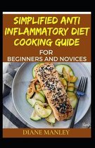 Simplified Anti Inflammatory Diet Cooking Guide For Beginners And Novices