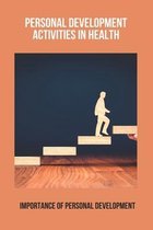 Personal Development Activities In Health: Importance Of Personal Development
