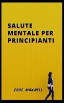 Salute Mentale Per Principianti