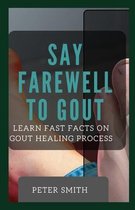 Say Farewell To Gout
