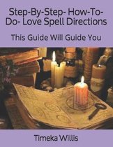 Step-By-Step- How-To-Do- Love Spell Directions