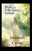 Myths and Folk-lore of Ireland by Jeremiah Curtin