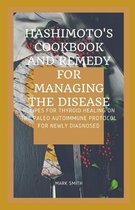 Hashimoto's Cookbook AND REMEDY FOR MANAGING THE DISEASE