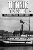 Titanic The Second: The Larchmont Steamship, Traumatic Accident