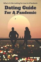 What's It Like Looking For Love In A Pandemic: Dating Guide For A Pandemic