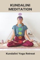 Kundalini Meditation: Kundalini Yoga Retreat