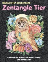 Zentangle Tier - Malbuch fur Erwachsene - Entwurfe mit Mustern im Henna, Paisley und Mandala Stil