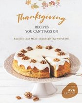 Thanksgiving Recipes You can't Pass on