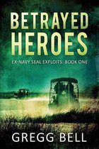 Betrayed Heroes