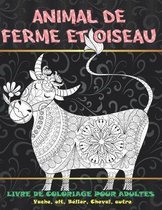 Animal de ferme et oiseau - Livre de coloriage pour adultes - Vache, olt, Belier, Cheval, autre