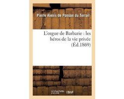 Litterature- L'Orgue de Barbarie: Les Héros de la Vie Privée