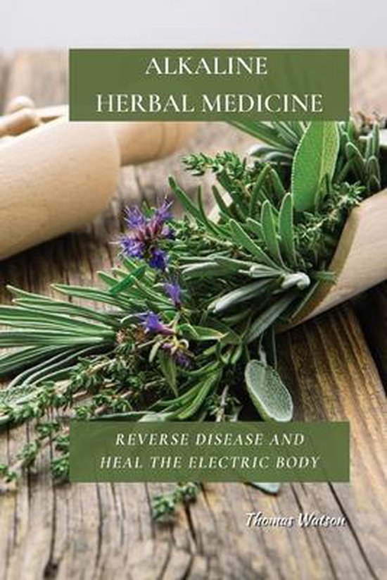 Alkaline Herbal Medicine 9781802676235 Thomas Watson Boeken